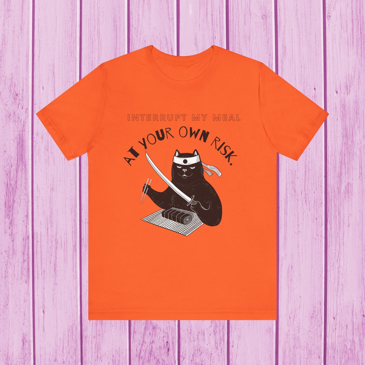 "Interrupt My Meal At Your Own Risk" Cat T-shirt for Men & Women | 100% Cotton*