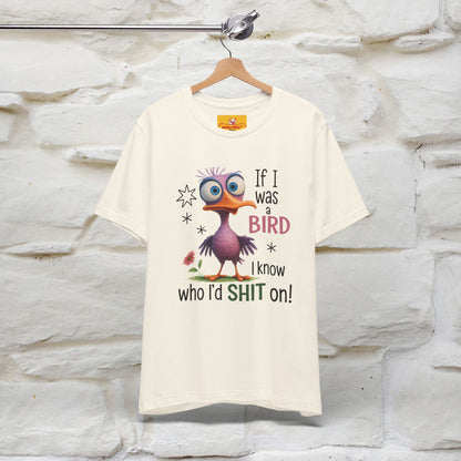 "If I was A Bird, I Know Who I'd ..." |Funny T-Shirt | Nunu&Miao Studio