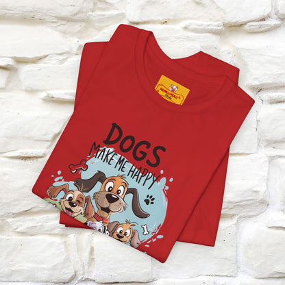 " Dogs Make Me Happy ..."  T-shirt |Nunu&Miao Studio