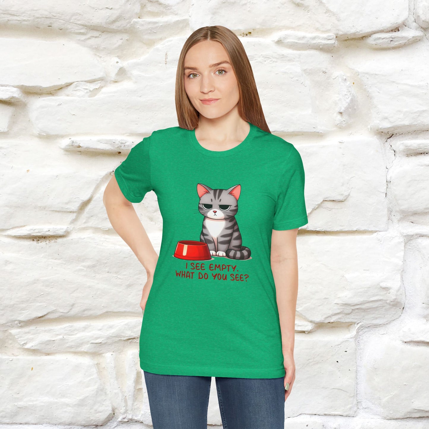 I See Empty, What Do You See? Funny Cat T-Shirt for Men & Women | 100% Cotton*