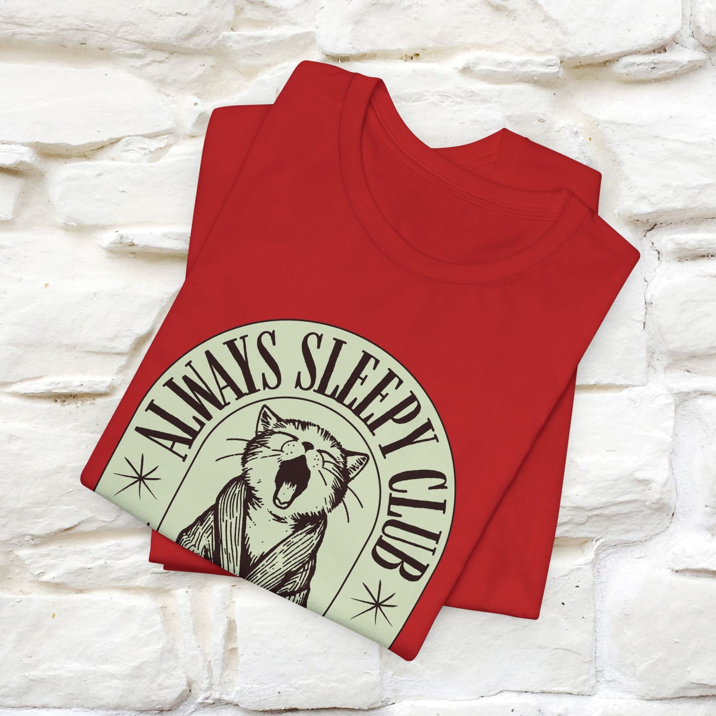 ''Always Sleepy Club''  Cat T-shirt for Men and Women  100% Cotton*