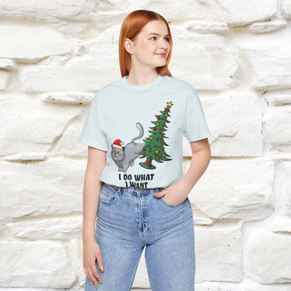 I Do What I Want | Cattitude Cat Christmas Shirt for Men & Women | 100% Cotton*