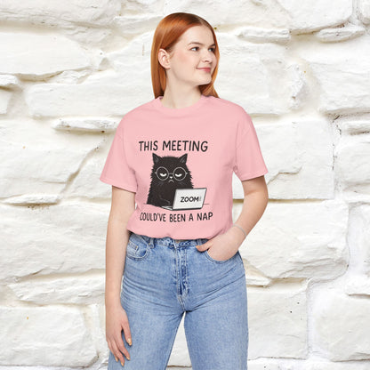 "This Meeting Could've Been a Nap" | Sarcastic Cat T-Shirt | Nunu&Miao Studio