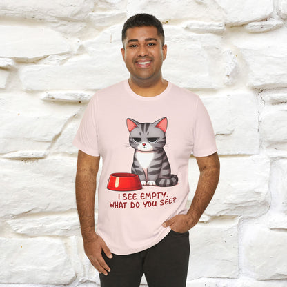 "I See Empty. What Do You See"  | Cat T-Shirt | Nunu&Miao Studio