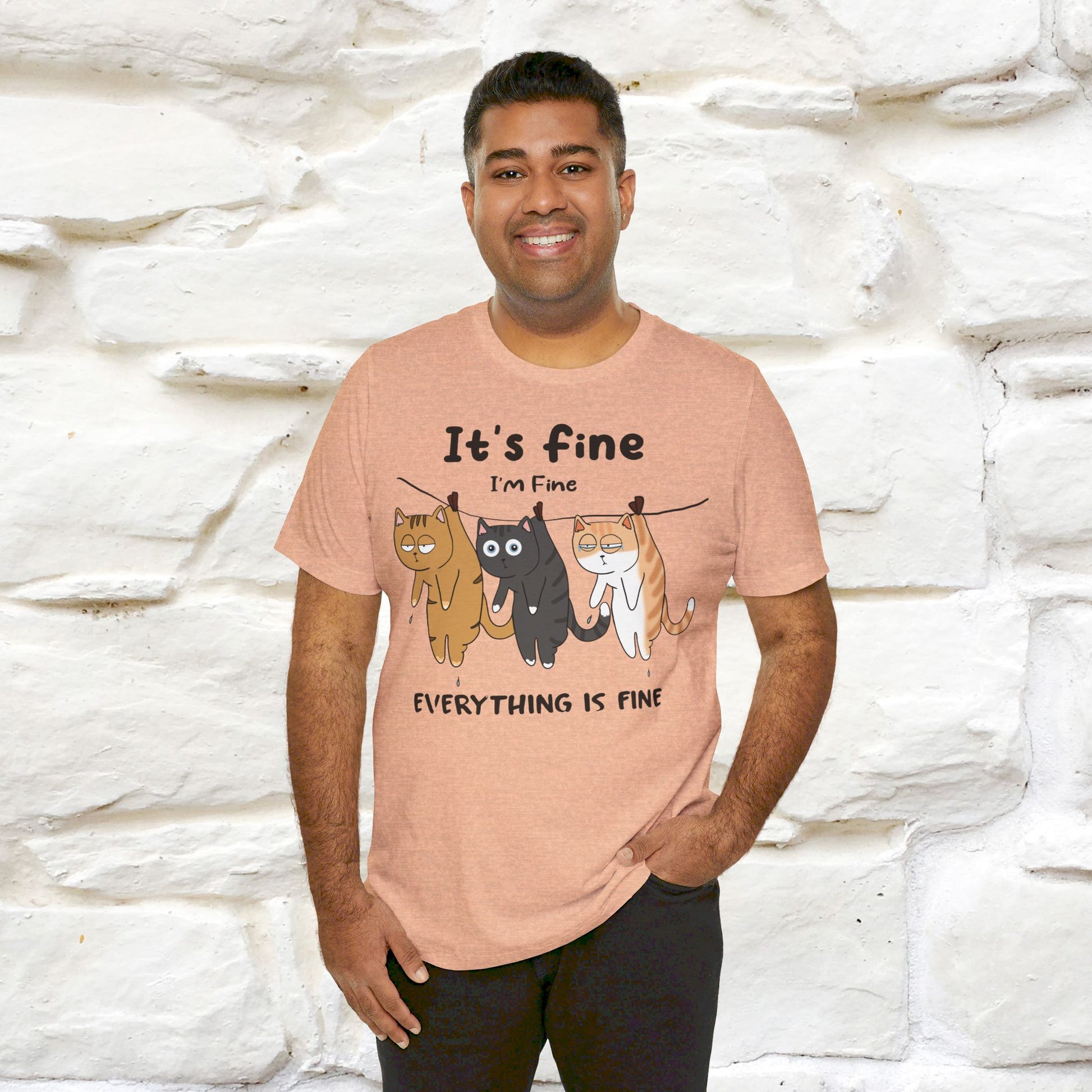 ''It's Fine, I Am Fine Everything Is Fine'' T-shirt for Man 100% Cotton* - Nunu&Miao Studio