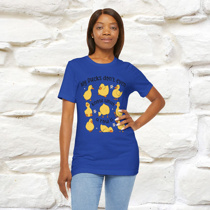 "My Duck Don't Even Know What A Row Is" Funny T-shirt |Nunu&Miao Studio