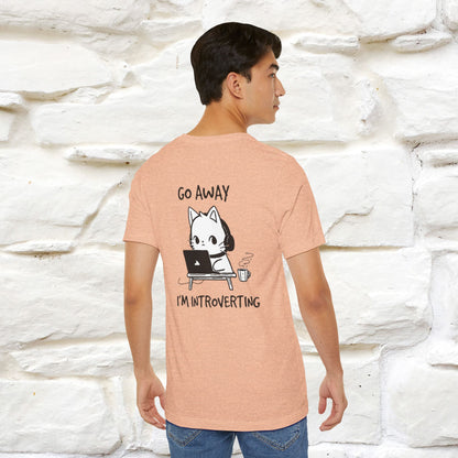 Go Away, I’m Introverting Cat T-Shirt | Unisex Front & Back Design | 100% Cotton*