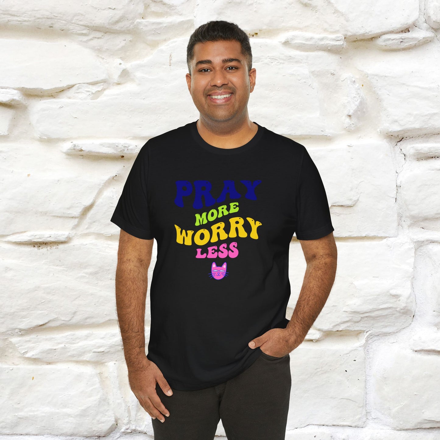 Pray More, Worry Less T-Shirt for Men & Women | 100% Cotton*