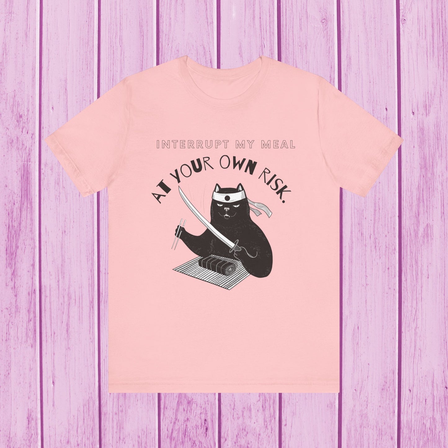 "Interrupt My Meal At Your Own Risk" Cat T-shirt for Men & Women | 100% Cotton*