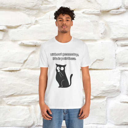 ''Without geometry, life is pointless.''| Funny T-Shirt | Nunu&Miao Studio