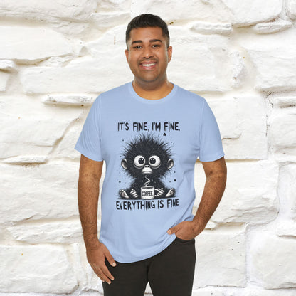 "It's Fine I'm Fine Everything Is Fine" |Monkey T-Shirt | Nunu&Miao Studio