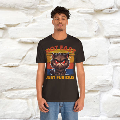 Not Fast, Just Furious T-Shirt for Men & Women | 100% Cotton*