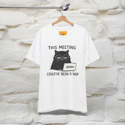 "This Meeting Could've Been a Nap" | Sarcastic Cat T-Shirt | Nunu&Miao Studio