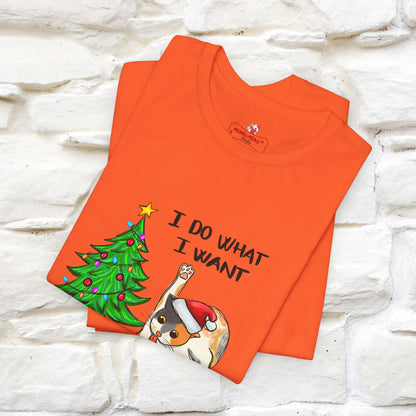 I Do What I want Funny T-Shirt | Festive Cat Christmas Shirt for Men & Women | 100% Cotton*