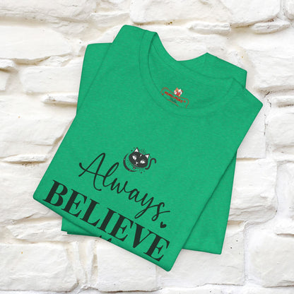 "Always Believe In The Impossible" T-shirt for Men & Women | 100% Cotton*