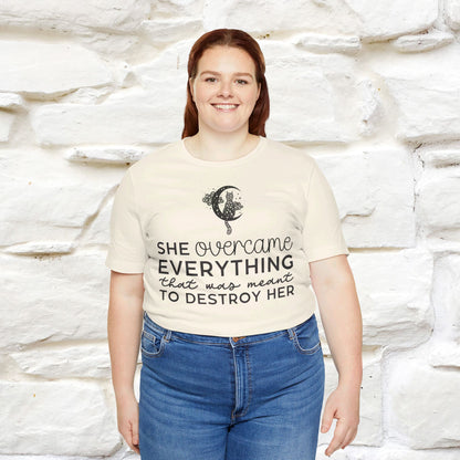 ''She Overcome Everything That Was Meant To Destory Her'' T-shirt for Women 100% Cotton* - Nunu&Miao Studio