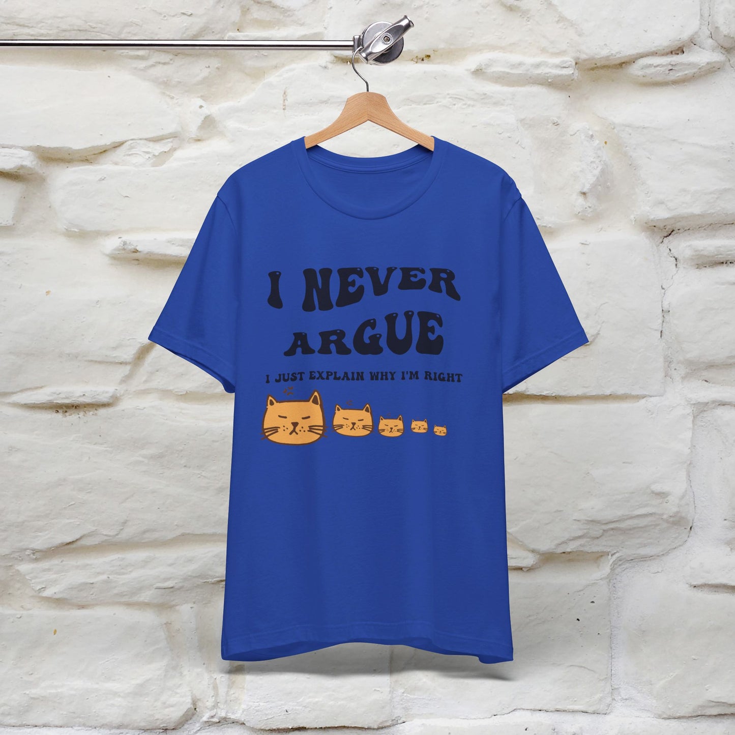 ''I Never Argue. I Just Explain Why I am Right'' T-shirt for Man 100% Cotton* - Nunu&Miao Studio