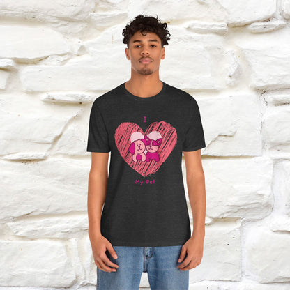 "I Love My Pet" Cat T-Shirt for Men & Women | 100% Cotton* | Celebrate Your Furry Friends