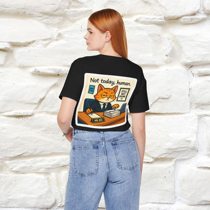 ''Not Today, Human''|  Sarcastic Cat T-Shirt | Front & Back Design | Nunu&Miao Studio
