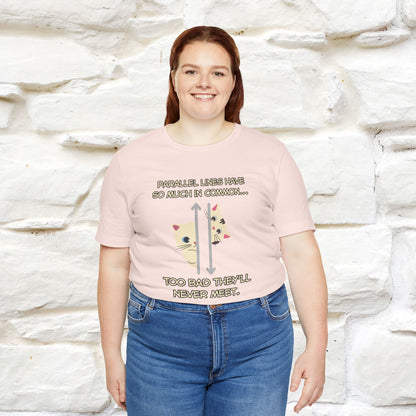 “Parallel lines have so much in common…''| Funny T-Shirt | Nunu&Miao Studio