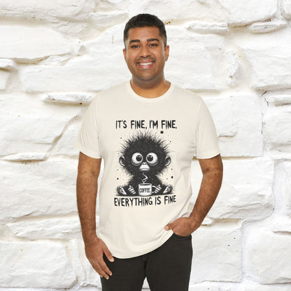 "It's Fine I'm Fine Everything Is Fine" |Monkey T-Shirt | Nunu&Miao Studio