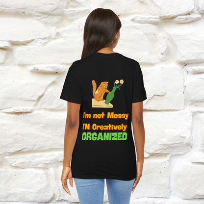 "I'm Not Messy .. " Cat T-Shirt | Front & Back Design | Nunu&Miao Studio