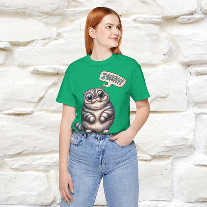 Sorry Cat T-Shirt for Men & Women | 100% Cotton* Funny & Stylish Tee