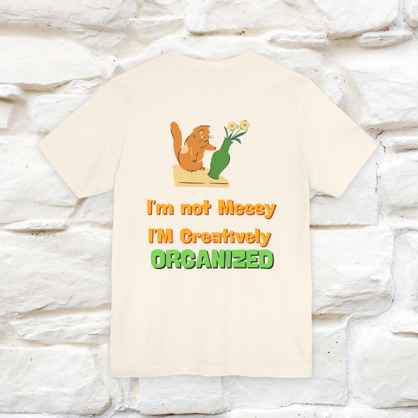 "I'm Not Messy .. " Cat T-Shirt | Front & Back Design | Nunu&Miao Studio