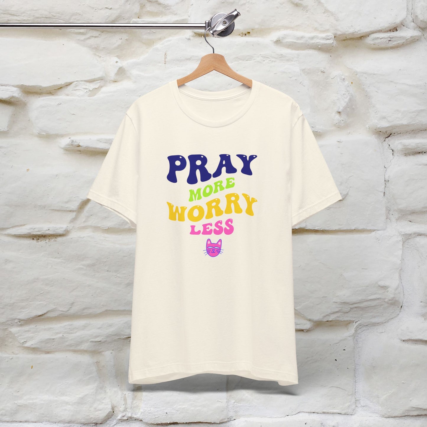 Pray More, Worry Less T-Shirt for Men & Women | 100% Cotton*