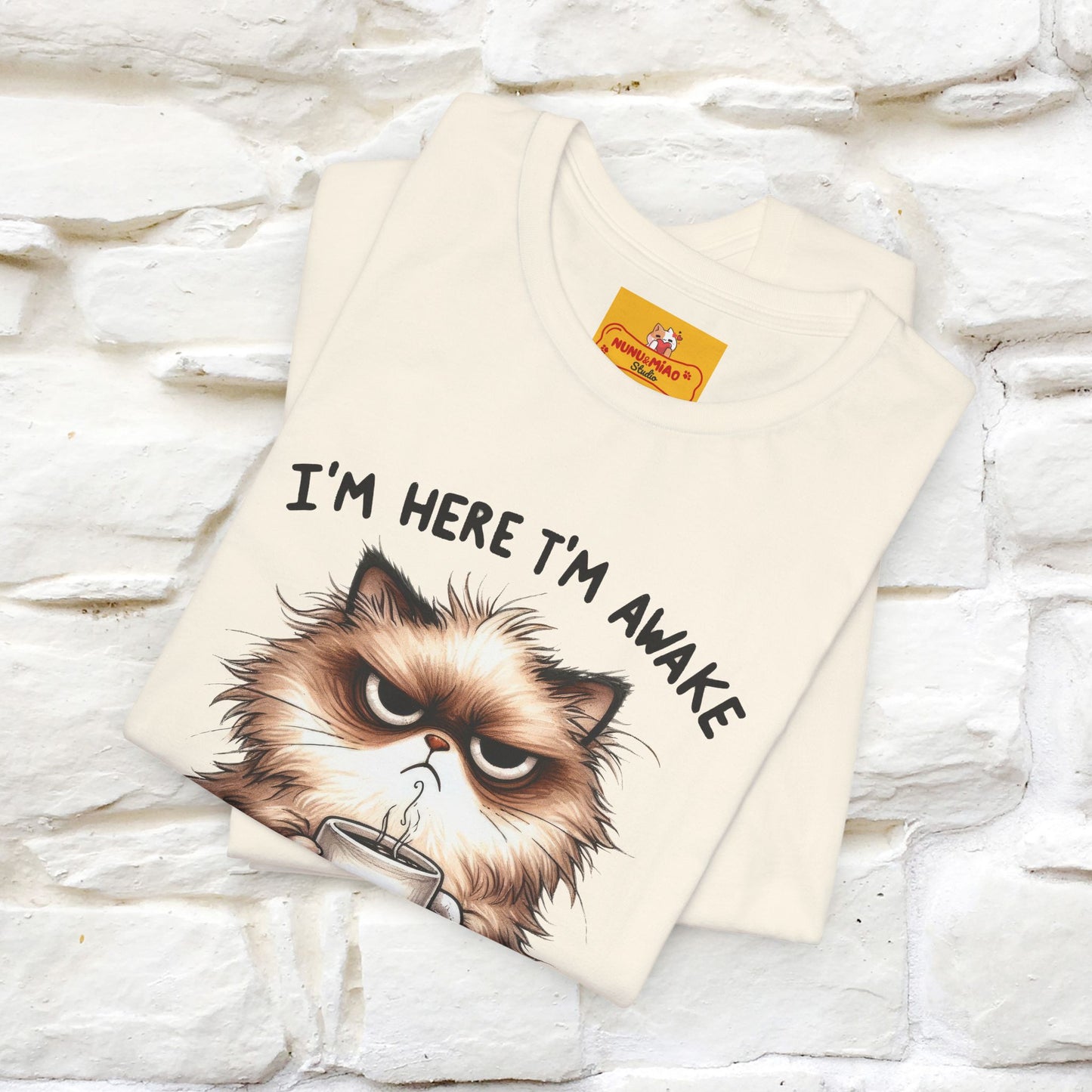 "I'am Here I'am Awake...Don't Push It" |Sarcastic Cat T-Shirt | Nunu&Miao Studio