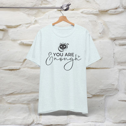 ''You Are Enough'' T-shirt for Women 100% Cotton* - Nunu&Miao Studio