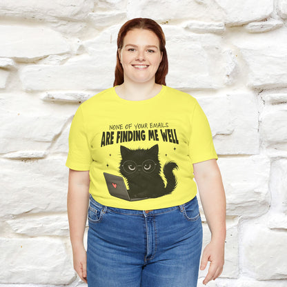 "None of your Emails Are Finding Me Well" Cat T-Shirt | Nunu&Miao Studio