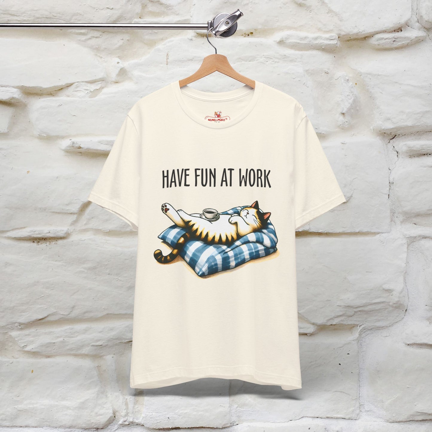 "Have Fun At Work" Cat T-shirt for Men & Women | 100% Cotton* 🐾