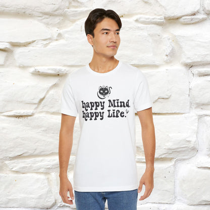 "Happy Mind, Happy Life" T-Shirt for Men & Women | 100% Cotton*