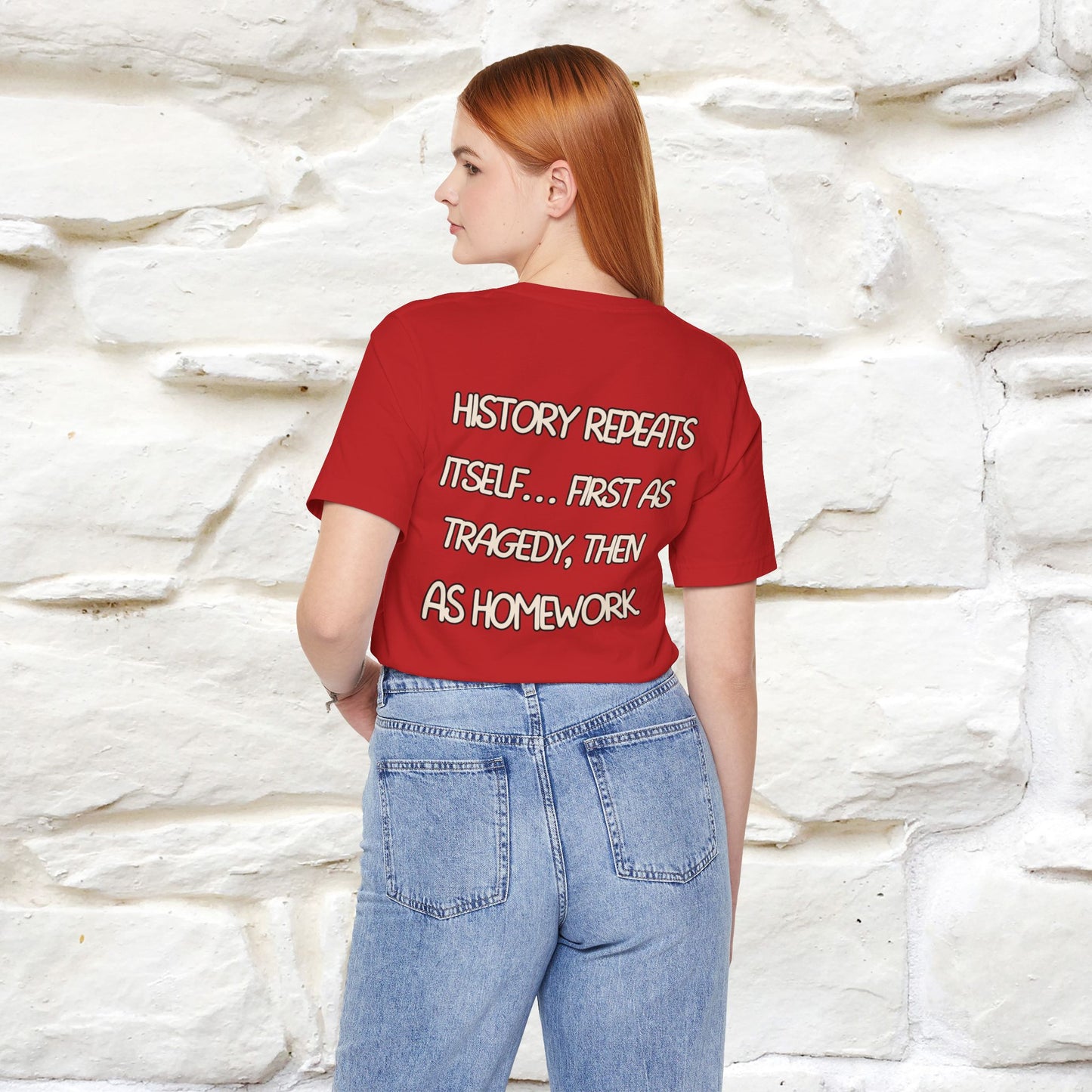 ''History repeats itself… first as tragedy...''| Funny T-Shirt | Nunu&Miao Studio