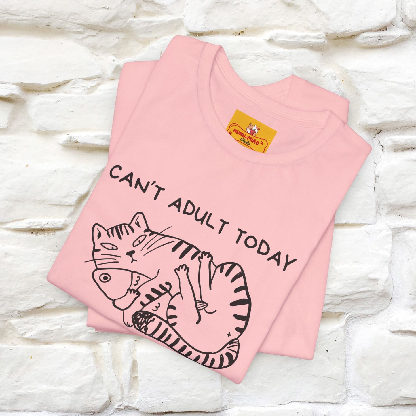 "Can't Adult Today" |Cat T-Shirt | Nunu&Miao Studio