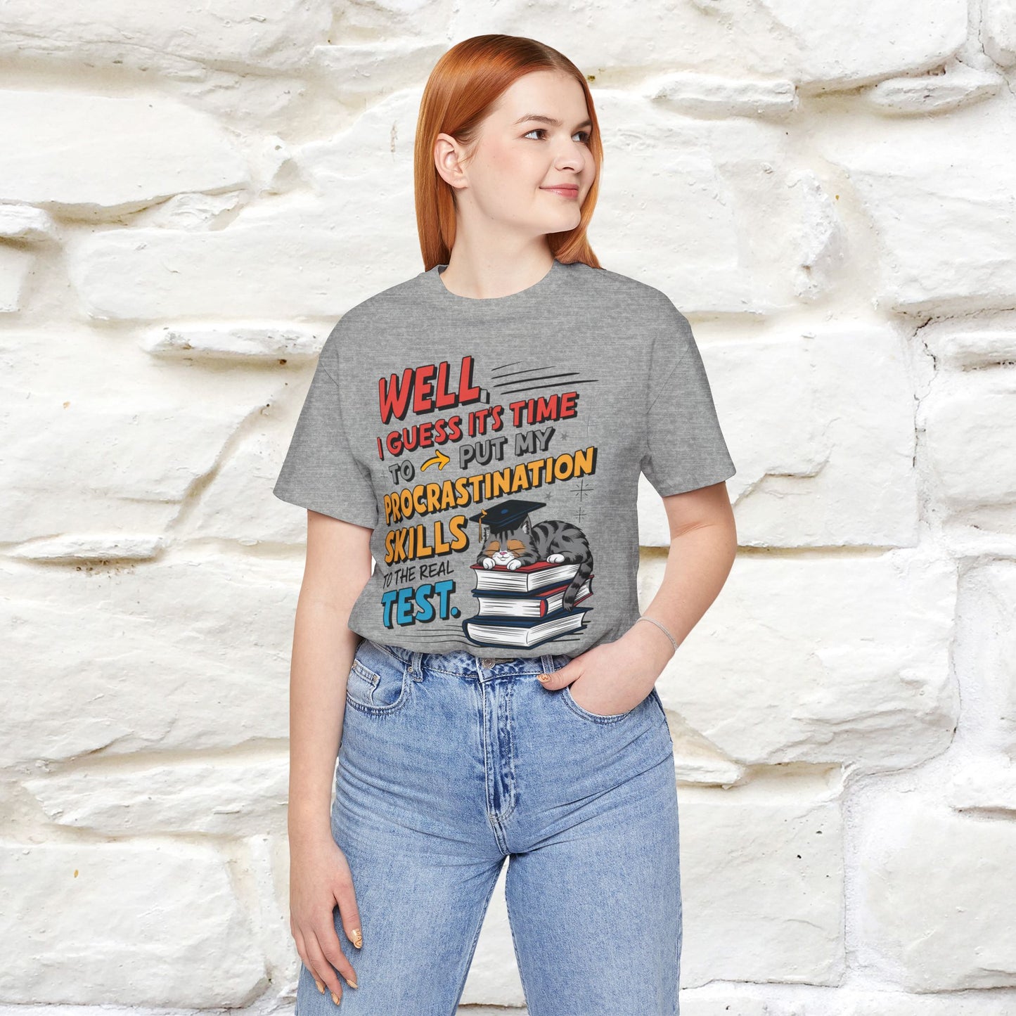 "Well I Guess It's Time To Put My Procrastination Skills To The Real Test" Funny Cat Graduation T-Shirt for Men & Women | 100% Cotton*