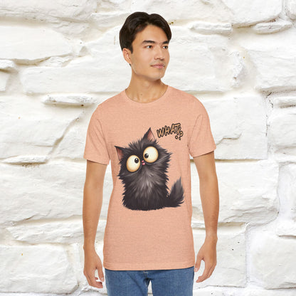 What? Cat T-Shirt for Men & Women | 100% Cotton* Funny & Stylish Tee