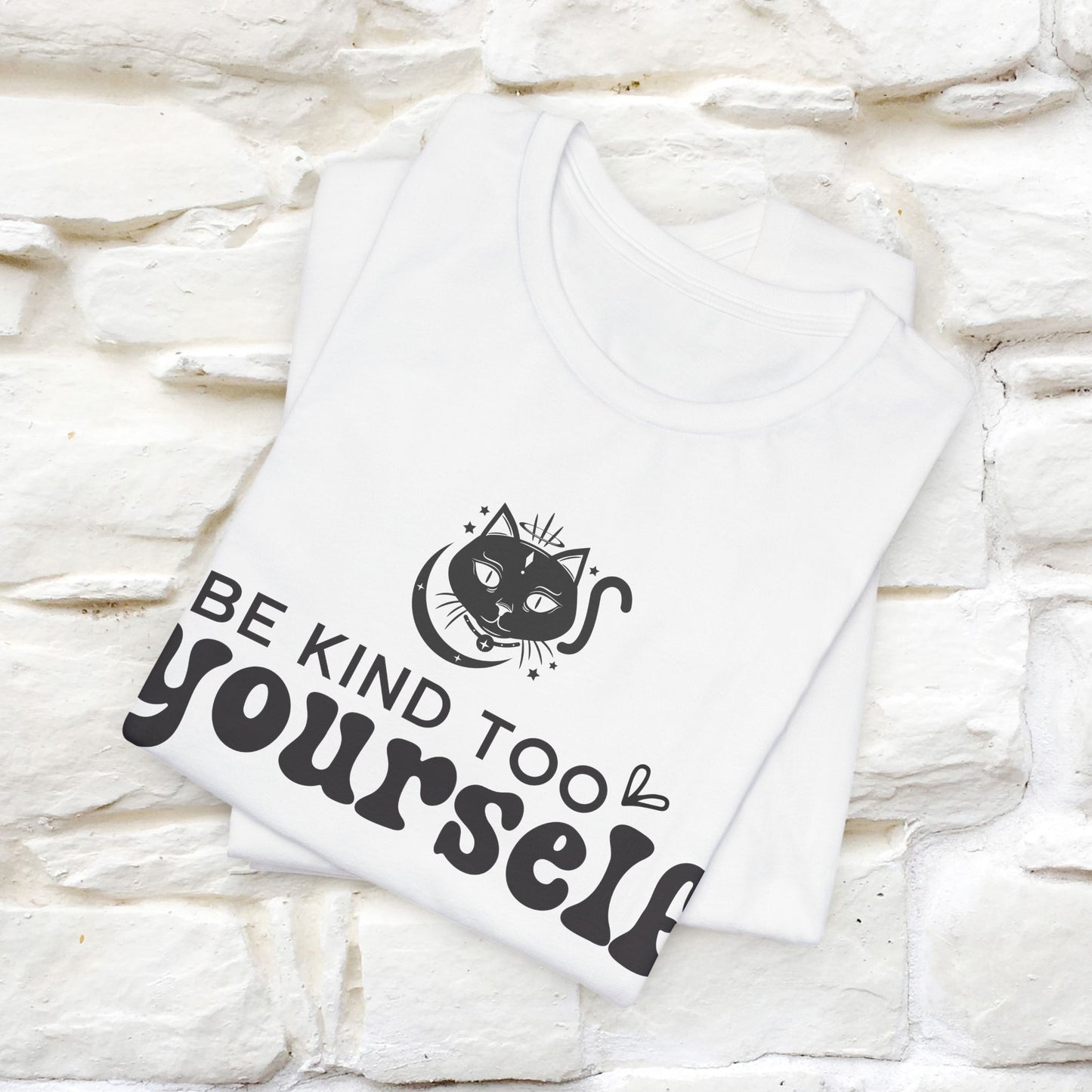 "Be Kind to Yourself" T-Shirt for Men & Women | 100% Cotton*