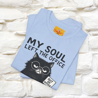 "My Soul Left The Office..." |Funny Cat T-Shirt | Nunu&Miao Studio
