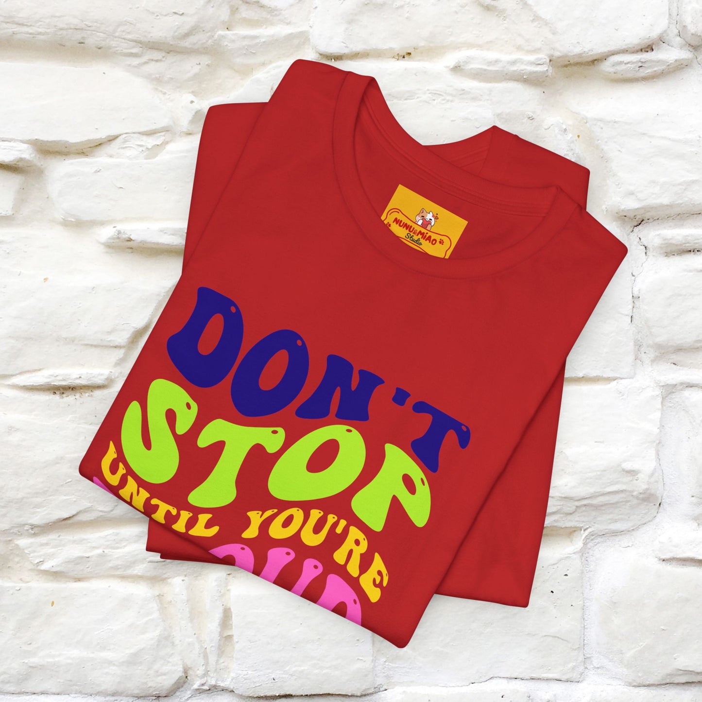 T-shirt "Don't Stop Until You're Proud" per uomo e donna | 100% cotone*