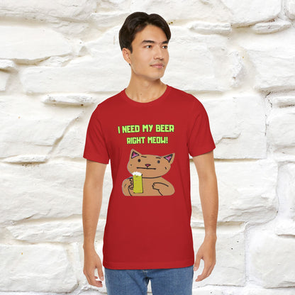 "I Need My Beer Right Meow!" Cat  T-shirt |Nunu&Miao Studio