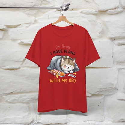 "I Am Sorry I Have Plans With My Bed" Funny Cat T-Shirt for Men & Women | 100% Cotton* 🐾