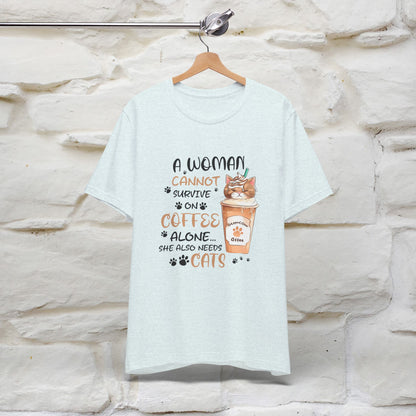 "A Woman Cannot Survive On Coffee Alone... She Also Needs Cats" Cute Cat T-Shirt for Women | 100% Cotton* 🐾