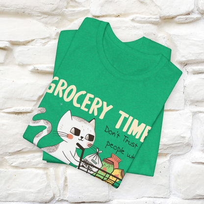 "Grocery Time: Don’t Trust People Who Leave the Grocery Without Snacks" Cat T-Shirt for Men & Women  | 100% Cotton* | Funny Tee