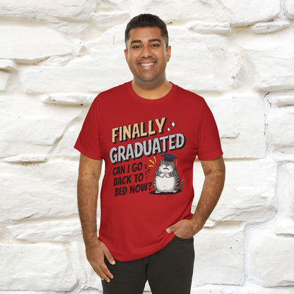 "Finally Graduated, Can I Go Back to Bed Now?" Funny Cat Graduation T-Shirt for Men & Women | 100% Cotton* | Graduation T-Shirts