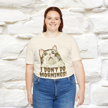 ''I Don't Do Mornings''  Cat T-shirt | Cat T-Shirt | Nunu&Miao Studio - Nunu&Miao Studio