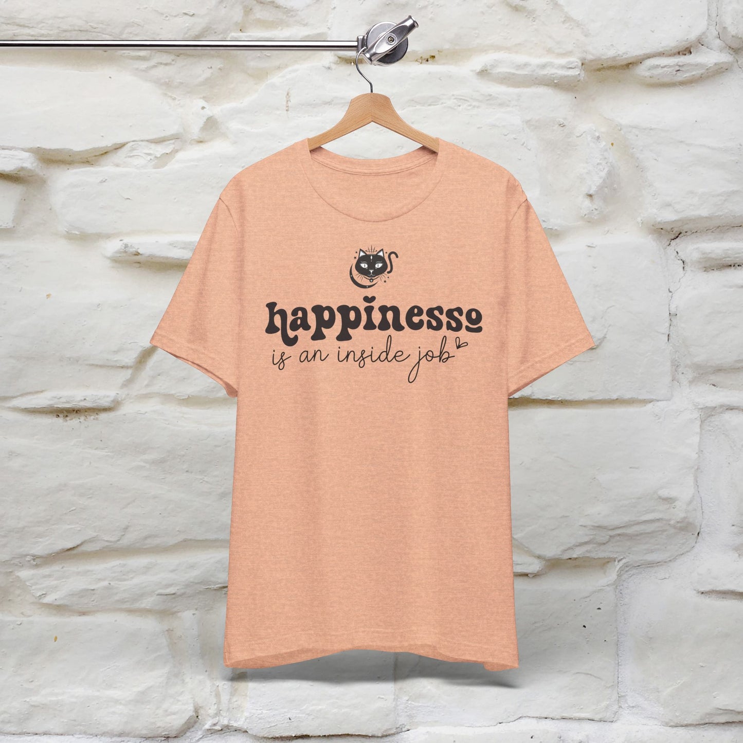 "Happiness Is An Inside Job T-Shirt for Men & Women | 100% Cotton*