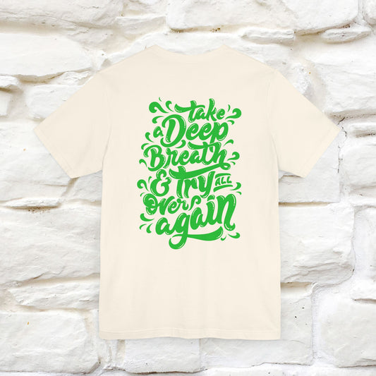 "Take a Deep Breath & Try All Over Again" Cat T-Shirt for Men & Women | Front & Back Design | 100% Cotton*