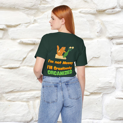 "I'm Not Messy .. " Cat T-Shirt | Front & Back Design | Nunu&Miao Studio